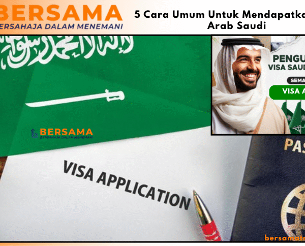 5 Cara Umum Untuk Mendapatkan Visa Arab Saudi