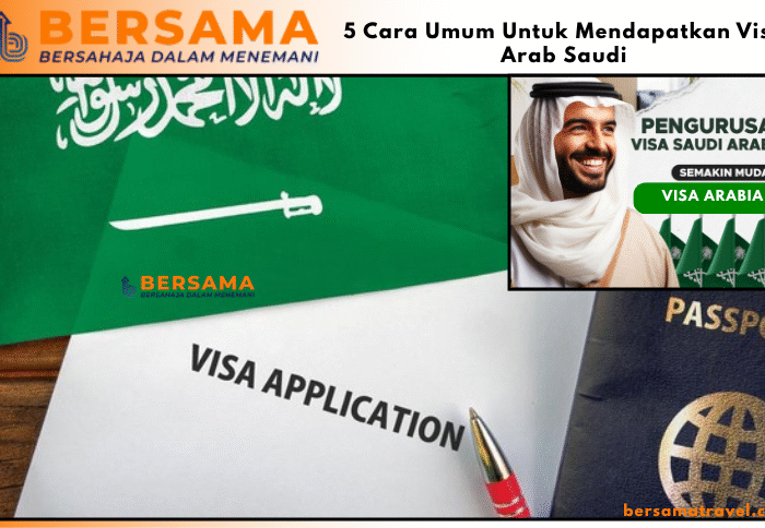 5 Cara Umum Untuk Mendapatkan Visa Arab Saudi