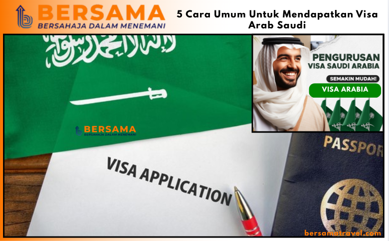 5 Cara Umum Untuk Mendapatkan Visa Arab Saudi