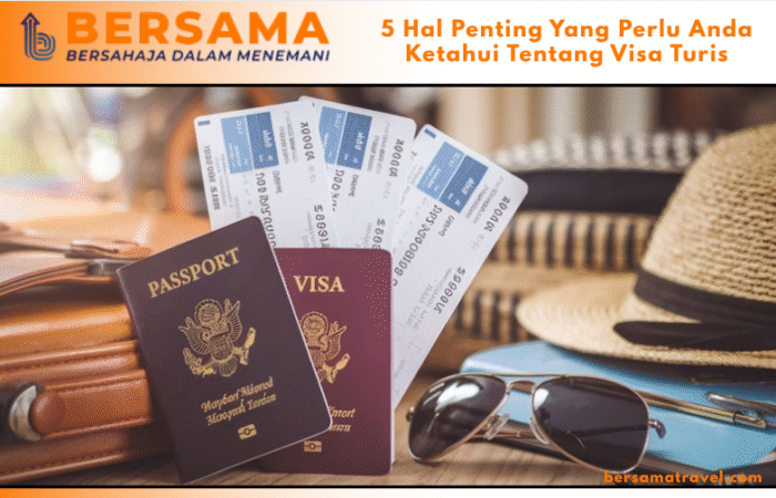 5 Hal Penting Yang Perlu Anda Ketahui Tentang Visa Turis