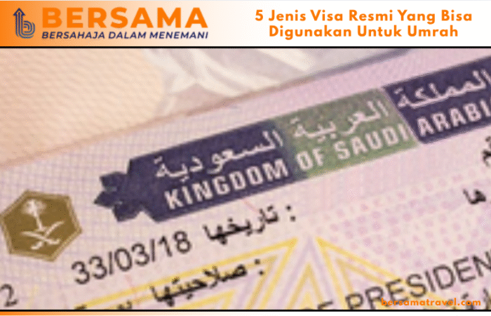5 Jenis Visa Resmi Yang Bisa Digunakan Untuk Umrah