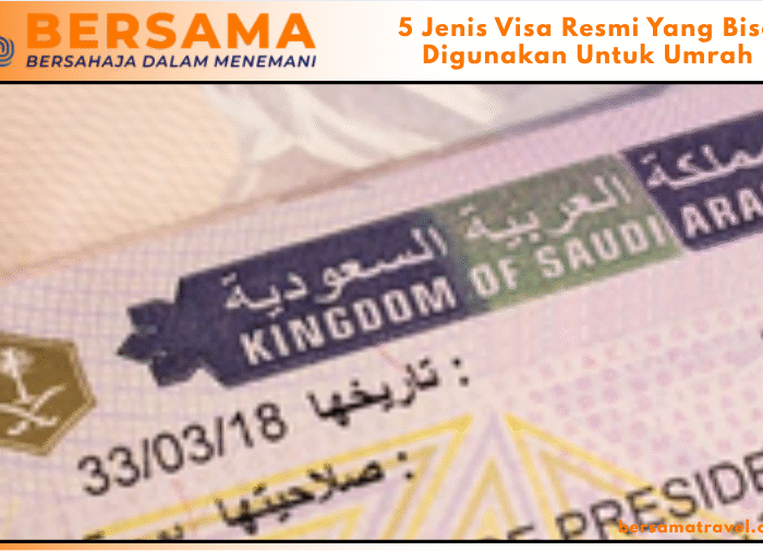 5 Jenis Visa Resmi Yang Bisa Digunakan Untuk Umrah