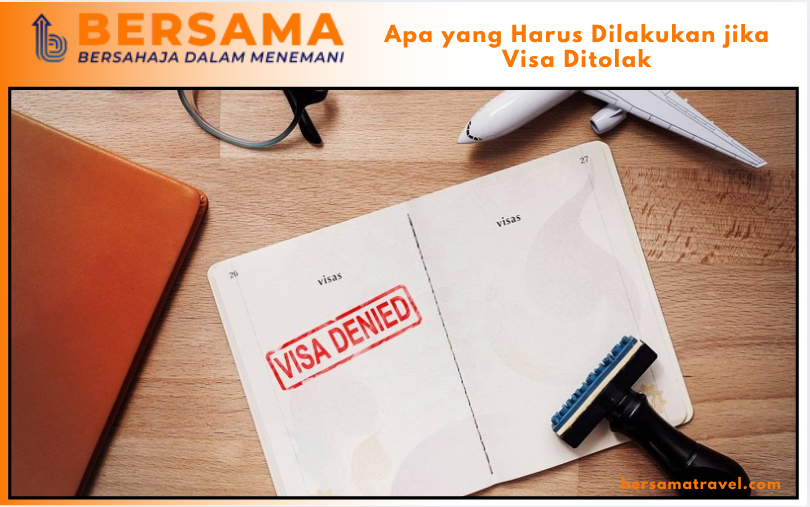 Apa yang Harus Dilakukan jika Visa Ditolak