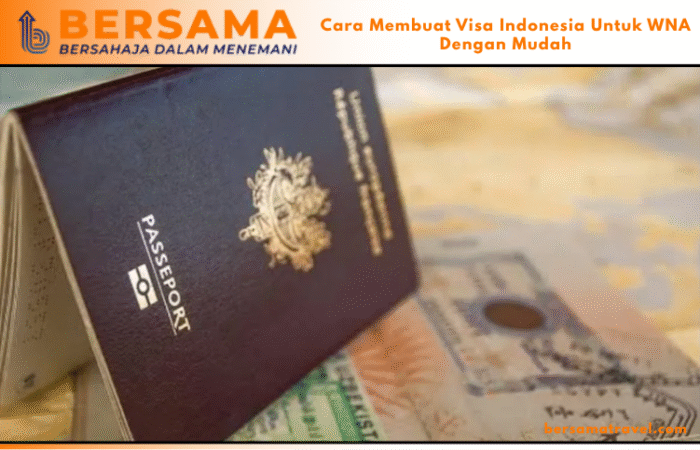 Cara Membuat Visa Indonesia Untuk WNA Dengan Mudah
