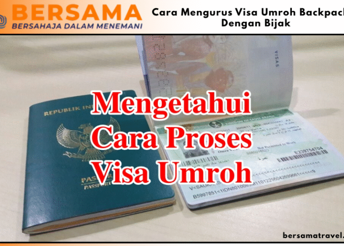 Cara Mengurus Visa Umroh Backpacker Dengan Bijak
