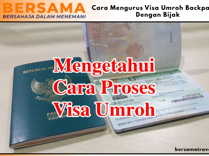 Cara Mengurus Visa Umroh Backpacker Dengan Bijak