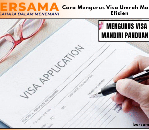 Cara Mengurus Visa Umroh Mandiri Yang Efisien