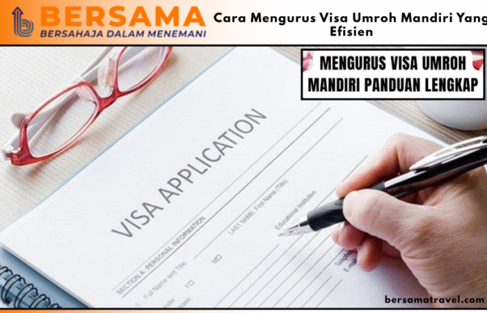 Cara Mengurus Visa Umroh Mandiri Yang Efisien