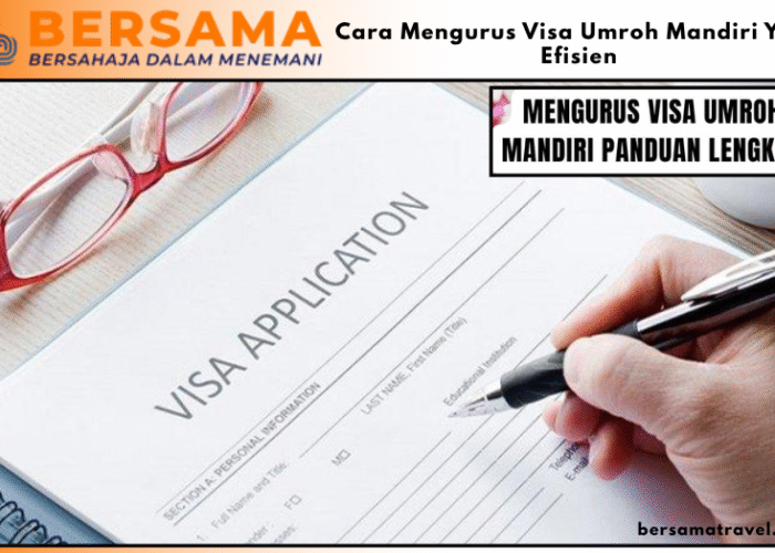 Cara Mengurus Visa Umroh Mandiri Yang Efisien