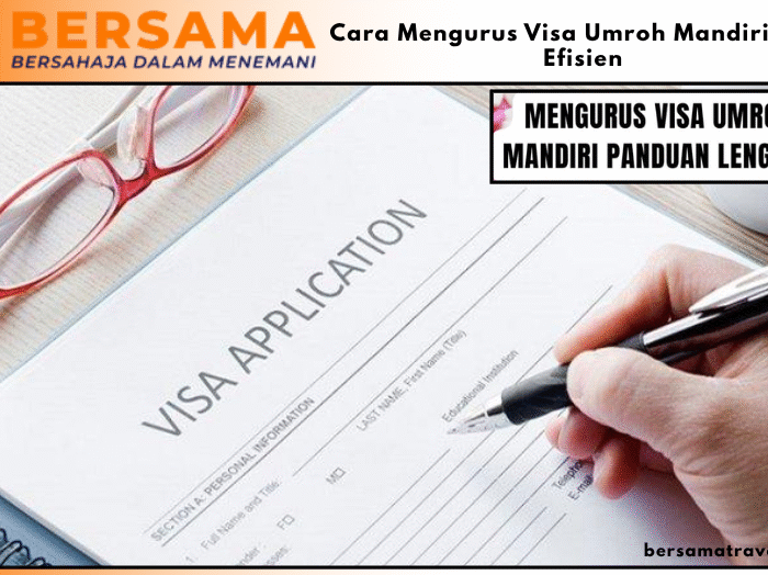 Cara Mengurus Visa Umroh Mandiri Yang Efisien