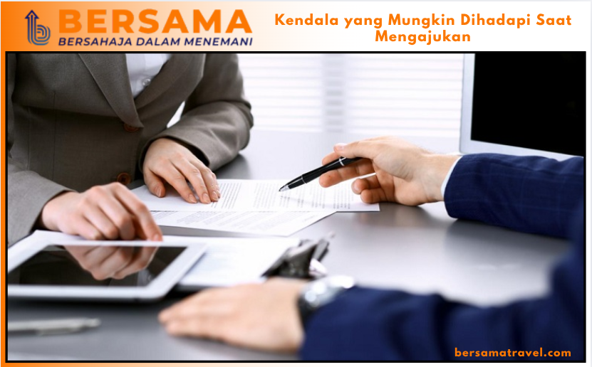 Kendala yang Mungkin Dihadapi Saat Mengajukan