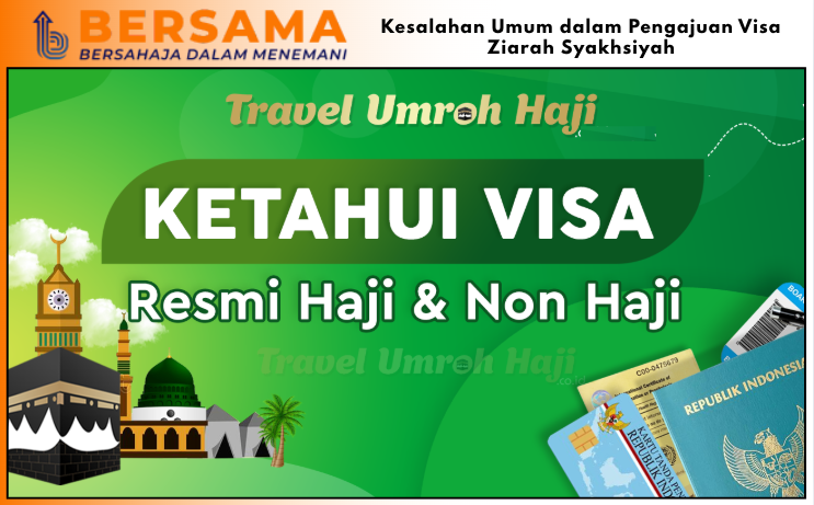 Kesalahan Umum dalam Pengajuan Visa Ziarah Syakhsiyah