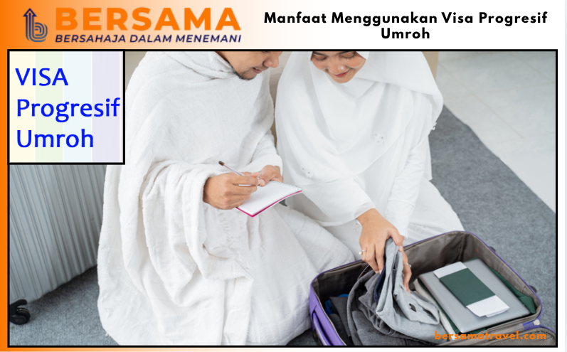 Manfaat Menggunakan Visa Progresif Umroh