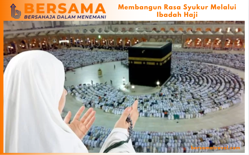 Membangun Rasa Syukur Melalui Ibadah Haji