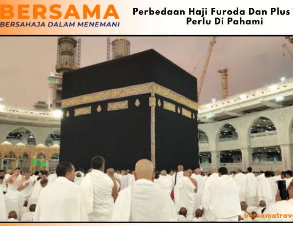 Perbedaan Haji Furoda Dan Plus Yang Perlu Di Pahami