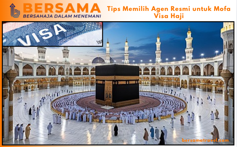 Tips Memilih Agen Resmi untuk Mofa Visa Haji