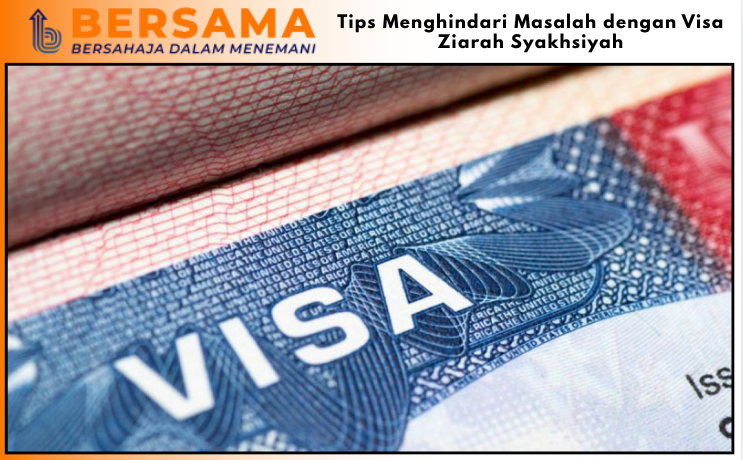 Tips Menghindari Masalah dengan Visa Ziarah Syakhsiyah