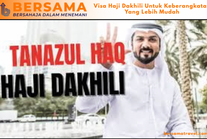 Visa Haji Dakhili Untuk Keberangkatan Yang Lebih Mudah