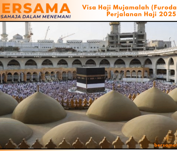 Visa Haji Mujamalah (Furoda) Untuk Perjalanan Haji 2025