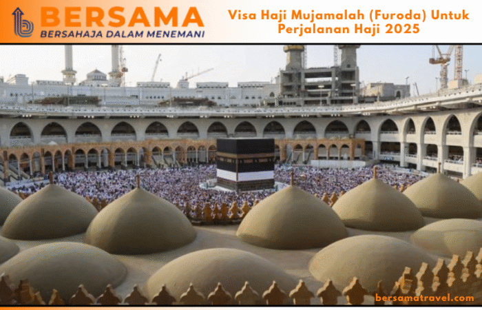 Visa Haji Mujamalah (Furoda) Untuk Perjalanan Haji 2025