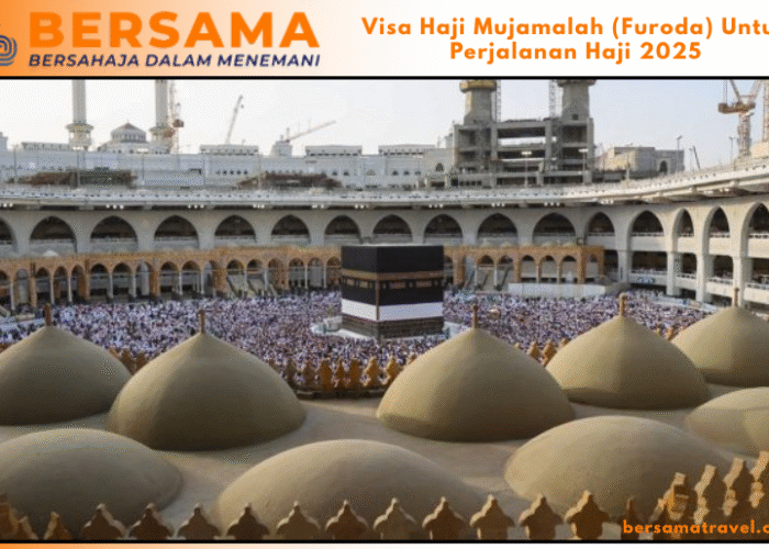 Visa Haji Mujamalah (Furoda) Untuk Perjalanan Haji 2025