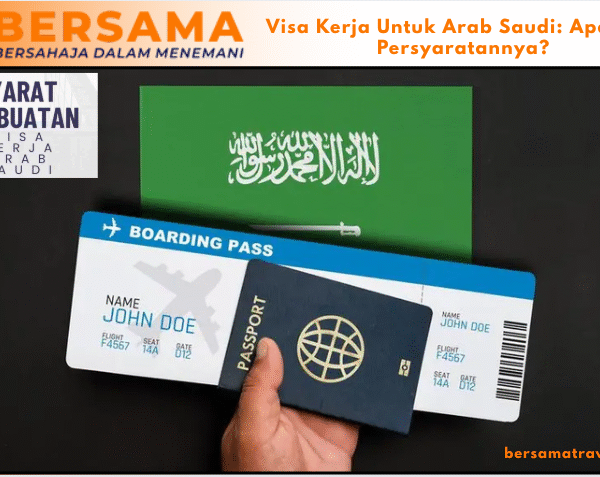 Visa Kerja Untuk Arab Saudi: Apa Saja Persyaratannya?