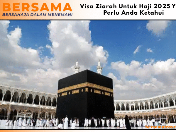 Visa Ziarah Untuk Haji 2025 Yang Perlu Anda Ketahui