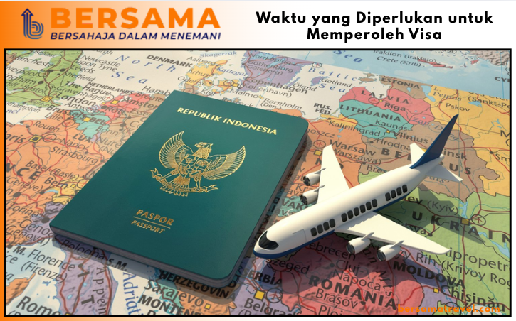 Waktu yang Diperlukan untuk Memperoleh Visa