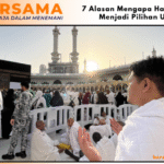 7 Alasan Mengapa Haji Tamattu Menjadi Pilihan Utama