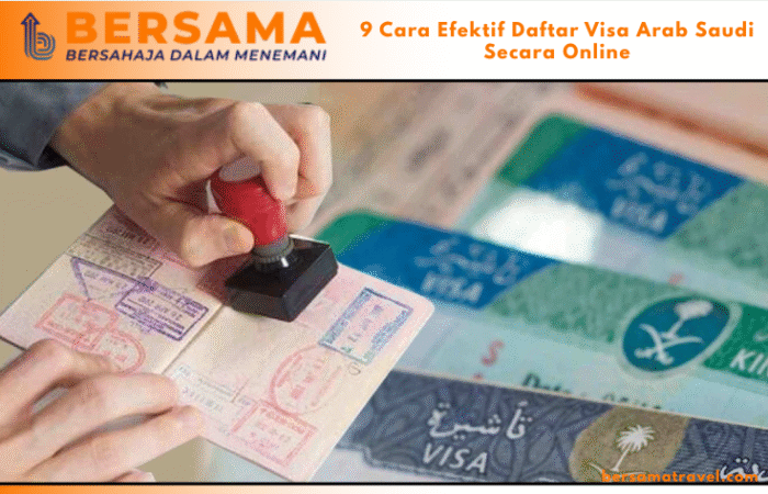 9 Cara Efektif Daftar Visa Arab Saudi Secara Online
