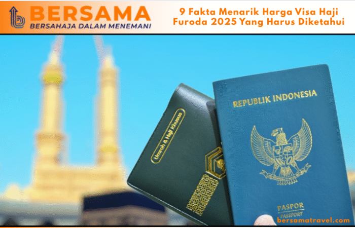 9 Fakta Menarik Harga Visa Haji Furoda 2025 Yang Harus Diketahui