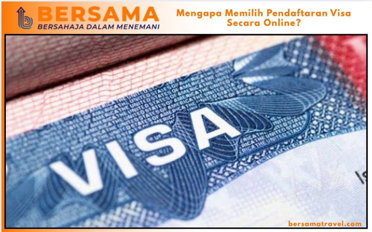 Mengapa Memilih Pendaftaran Visa Secara Online?