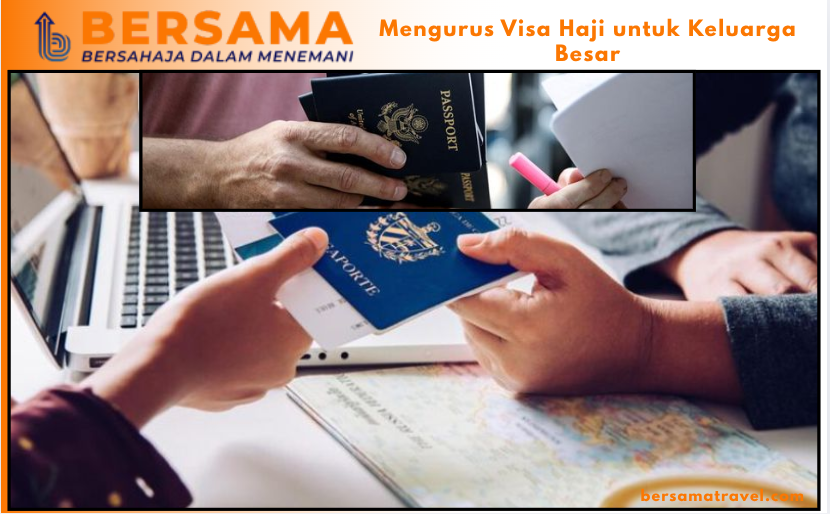 Mengurus Visa Haji untuk Keluarga Besar