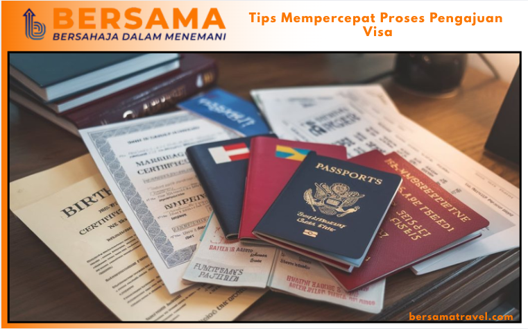 Tips Mempercepat Proses Pengajuan Visa